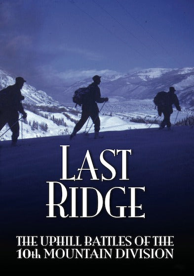 The Last Ridge: The Uphill Battles of the 10th Mountain Division - 