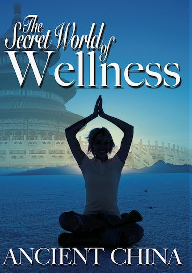 Secret World of Wellness: Ancient China - 