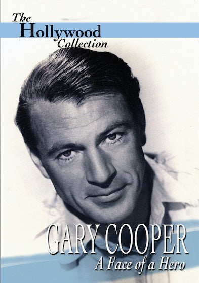 Hollywood Collection - Gary Cooper The Face of A Hero - 