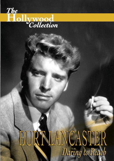 Hollywood Collection - Burt Lancaster Daring to Reach - 