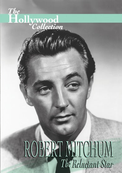 Hollywood Collection - Robert Mitchum: The Reluctant Star - 