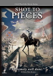 Civil War Life: Shot to Pieces - 