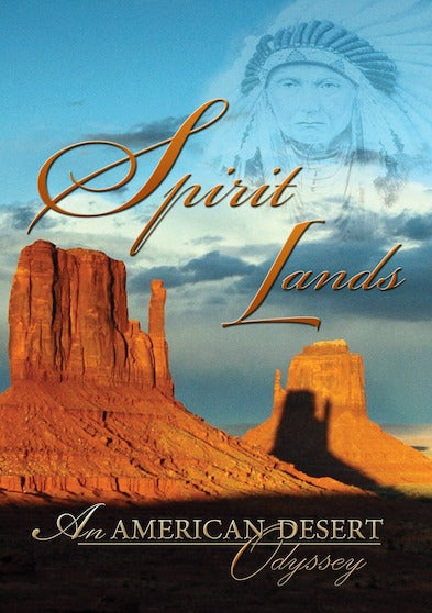 Spirit Lands: An American Desert Odyssey - 