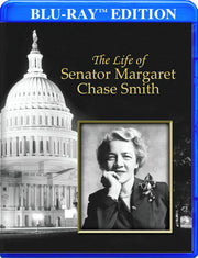 The Life of Senator Margaret Chase Smith - 