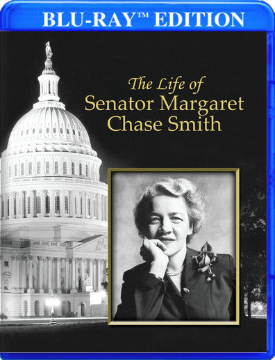 The Life of Senator Margaret Chase Smith - 
