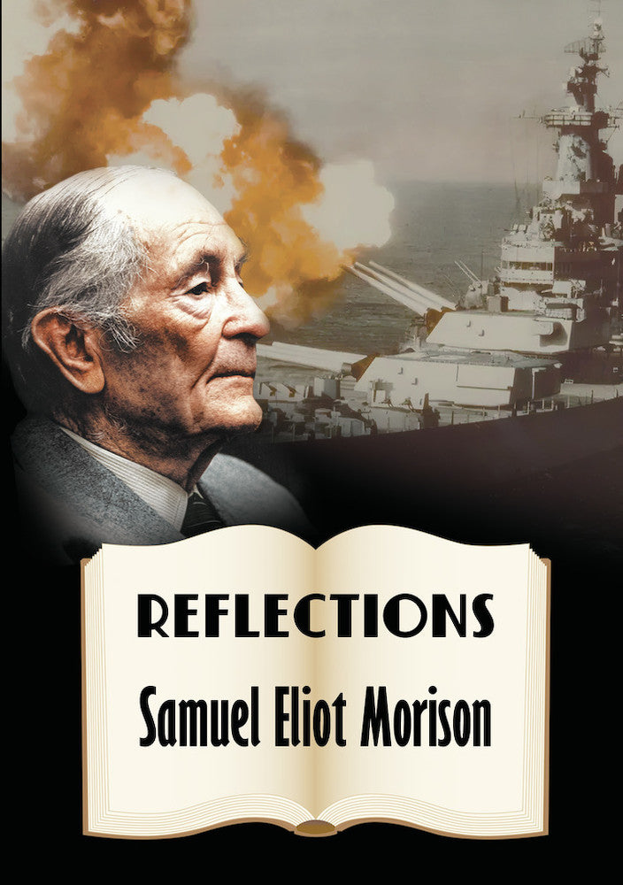 Reflections: Samuel Eliot Morison - 
