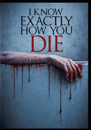 I Know Exactly How You Die - 