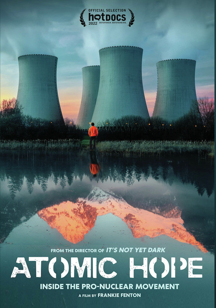 Atomic Hope: Inside the Pro-Nuclear Movement - Educational Version - 