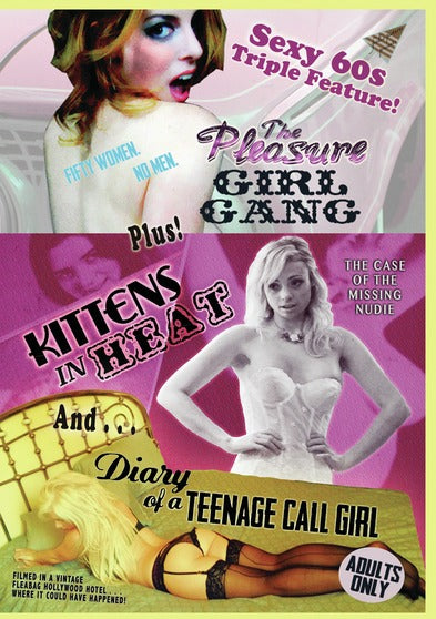 The Pleasure Girl Gang / Kittens in Heat / Diary of a Teenage Call Girl - 
