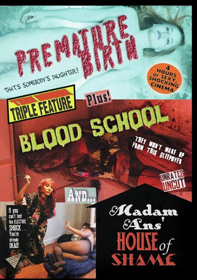 Premature Birth / Blood School / Madam Ans' House of Shame - 