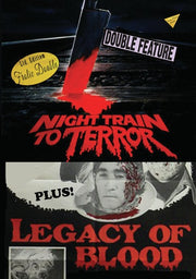 Night Train to Terror / Legacy of Blood - 