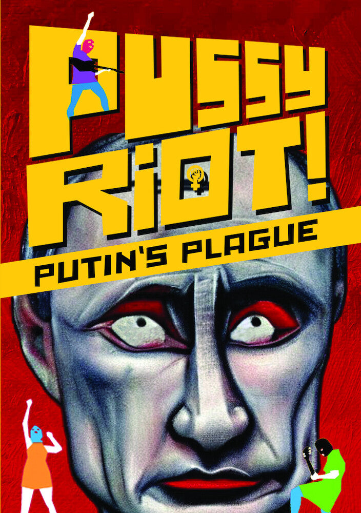 Pussy Riot: Putin's Plague - 