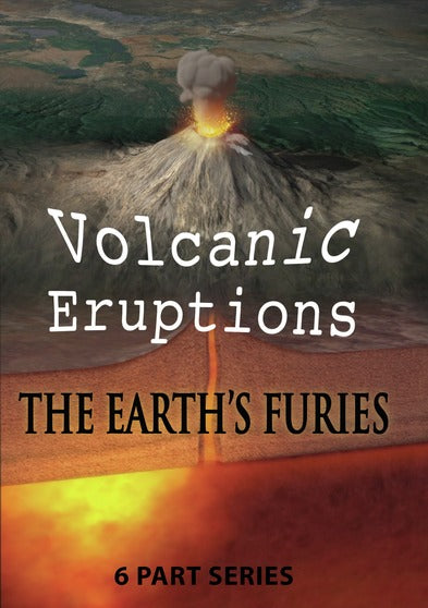 THE EARTH'S FURIES: Volcanic Eruptions - 