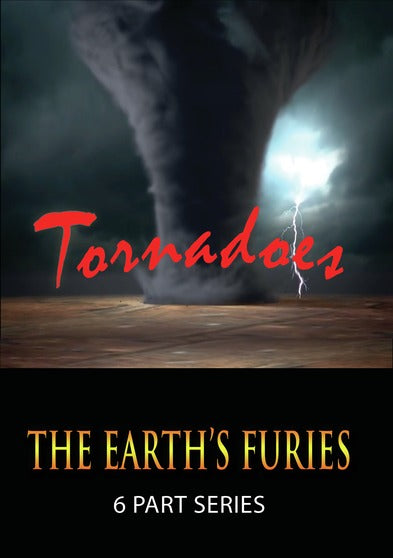 THE EARTH'S FURIES: Tornadoes - 