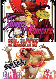 The Shiver of the Vampires / Girl Slaves of Morgana Le Fay - 