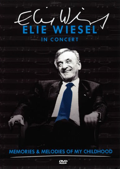 Elie Wiesel In Concert: Memories & Melodies of my Childhood - 