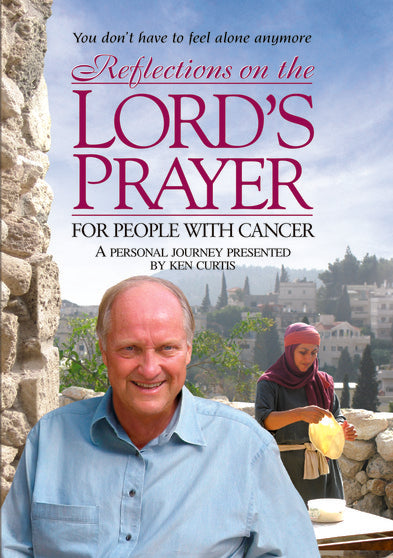 Reflections on the Lord's Prayer for People With Cancer - 