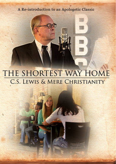 Shortest Way Home: C.S. Lewis & Mere Christianity - 