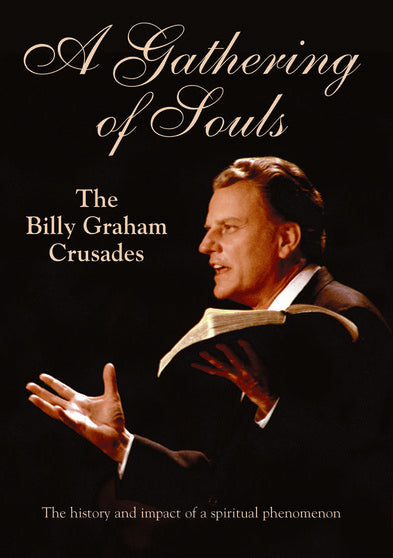 Gathering Of Souls: The Billy Graham Crusades - 