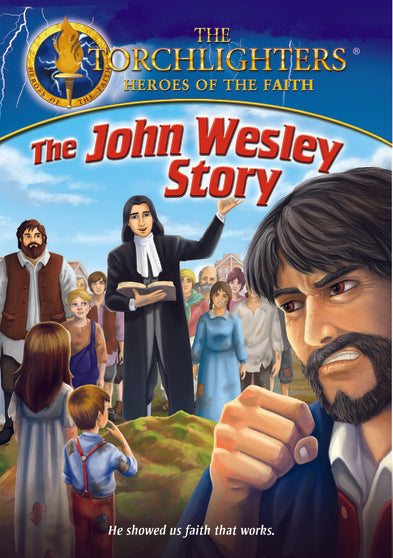 Torchlighters: The John Wesley Story - 