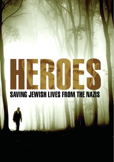 Heroes: Saving Jewish Lives from the Nazis - 