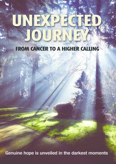 Unexpected Journey: From Cancer to a Higher Calling - 
