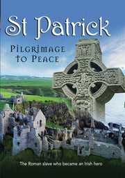 St. Patrick: Pilgrimage to Peace - 