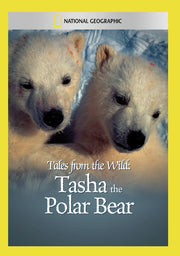 tales from the wild: tasha the polar bear - DVD