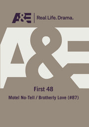 A&E -- First 48: Motel No-Tell / Brotherly Love - 