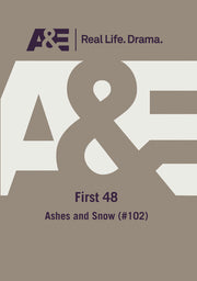 A&E -- First 48: Ashes And Snow (#102) - 