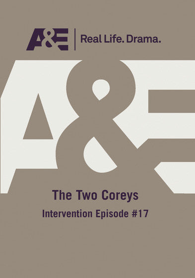 A&E -- The Two Coreys: Intervention Episode #17 - 
