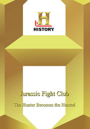 History -- Jurassic Fight Club: The Hunter Becomes The Hunted - 
