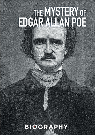 The Mystery of Edgar Allan Poe: Biography - 