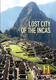 Lost City of the Incas: In Search of History - 