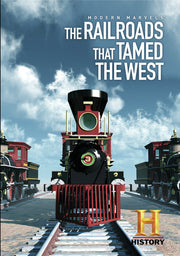 Modern Marvels: The Railroads That Tamed The West - 