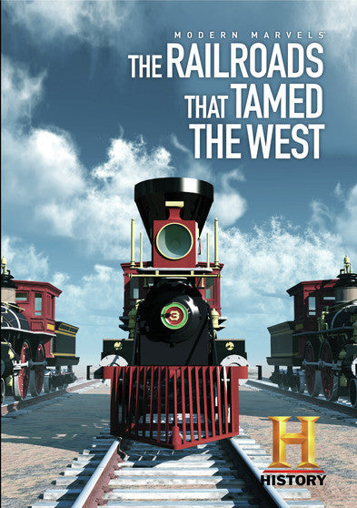 Modern Marvels: The Railroads That Tamed The West - 