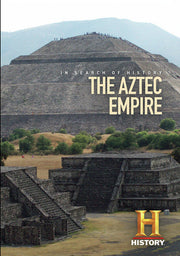 The Aztec Empire: In Search Of History - 