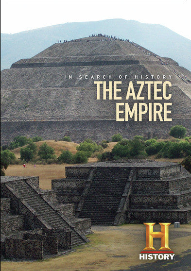 The Aztec Empire: In Search Of History - 