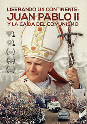 Liberando un Continente: Juan Pablo II y la Caida del Comunismo - 