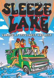 Sleeze Lake: Vanlife at its Lowest and Best - 