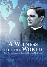 A Witness for the World: The Global Impact of Blessed Michael McGivney - 