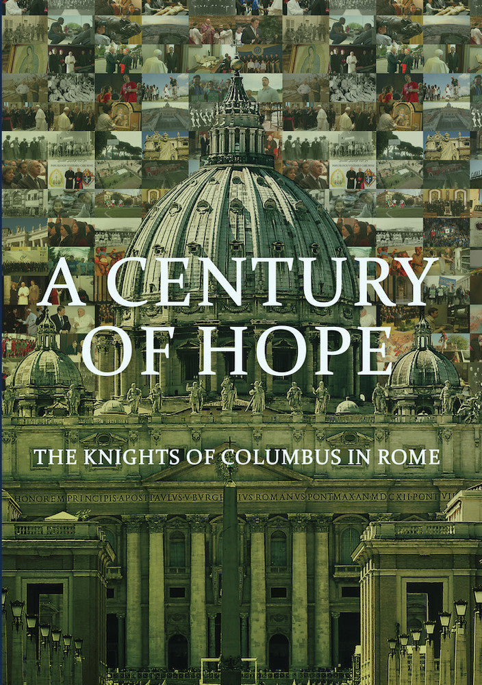 A Century of Hope: The Knights of Columbus in Rome - 