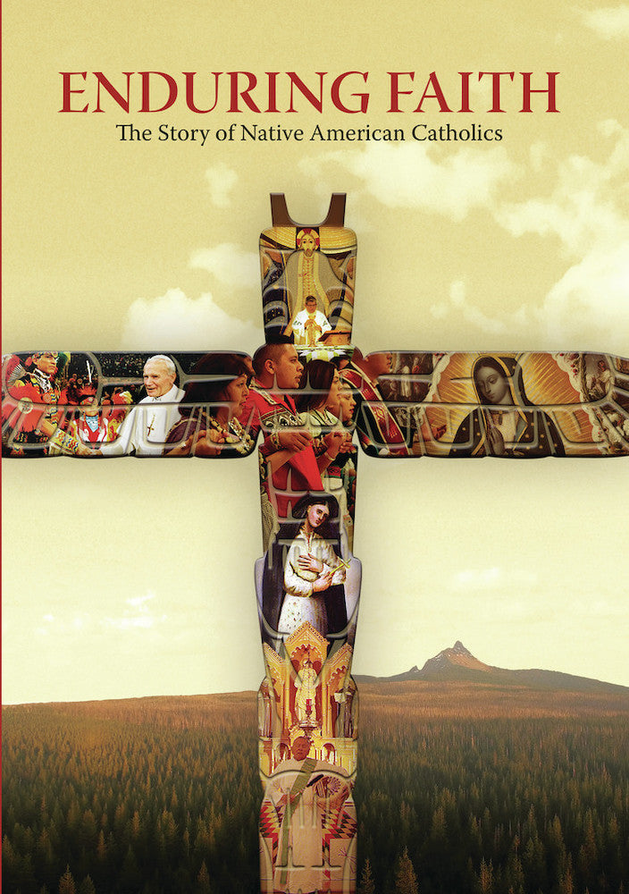 Enduring Faith: The Story of Native American Catholics - 