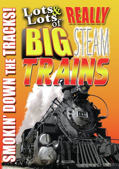 Lots & Lots of Really Big Steam Trains - Smoking Down the Tracks - 