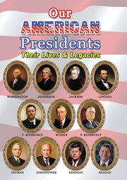 Our American Presidents -- Their Lives & Legacies - 