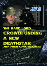 Crowd Funding A New Death Star and Other Comic Disasters - 