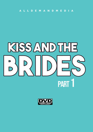 Kiss and the Brides 1 - 