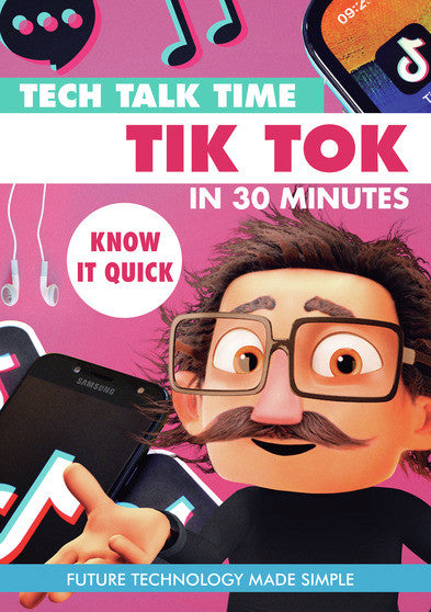 Tech Talk Time: Tik Tok In 30 Minutes - 