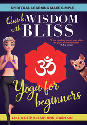 Quick Wisdom with Bliss: Yoga for Beginners - 