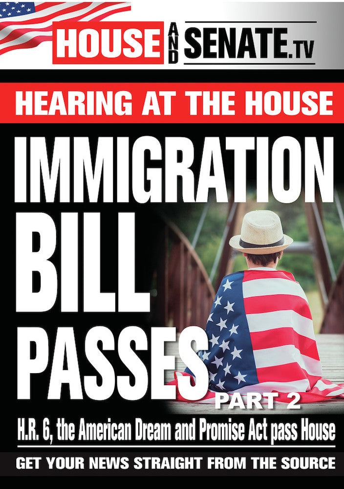 Immigration Bill Passes: Part 2 - 